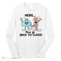 Here Now Go Back To Class School Nurse Medical Professional Long Sleeve Shirt thumb 0