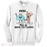 Here Now Go Back To Class School Nurse Medical Professional Sweatshirt thumb 0