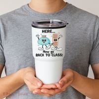 Here Now Go Back To Class School Nurse Medical Professional Tumbler thumb 2