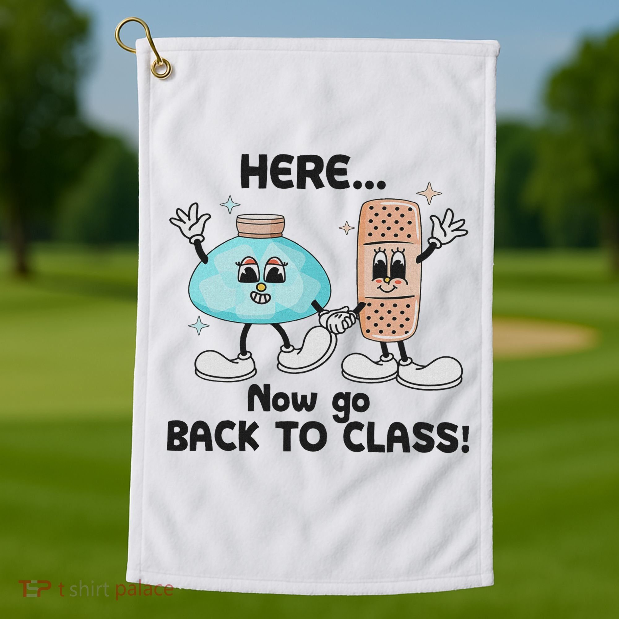 Here Now Go Back To Class School Nurse Medical Professional Golf Towel