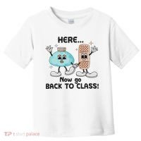 Here Now Go Back To Class School Nurse Medical Professional Toddler T-Shirt thumb 0