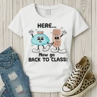 Here Now Go Back To Class School Nurse Medical Professional Women's T-Shirt thumb 3