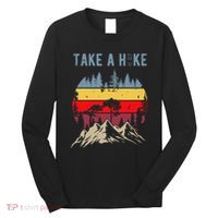 Hiking Nature Hike Hiker Outdoor Funny Take A Hike Long Sleeve Shirt thumb 0