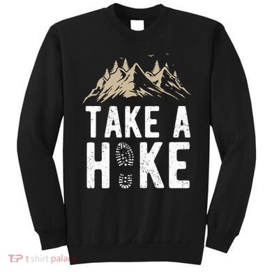 Hiking Nature Hike Hiker Outdoor Funny Take A Hike Sweatshirt
