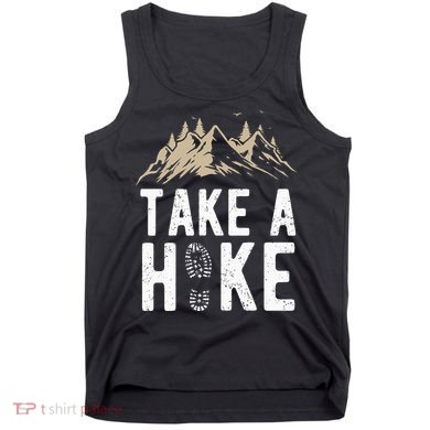 Hiking Nature Hike Hiker Outdoor Funny Take A Hike Tank Top