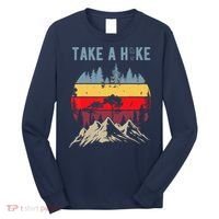 Hiking Nature Hike Hiker Outdoor Funny Take A Hike Long Sleeve Shirt thumb 0