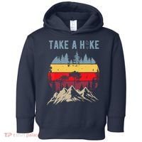Hiking Nature Hike Hiker Outdoor Funny Take A Hike Toddler Hoodie thumb 0
