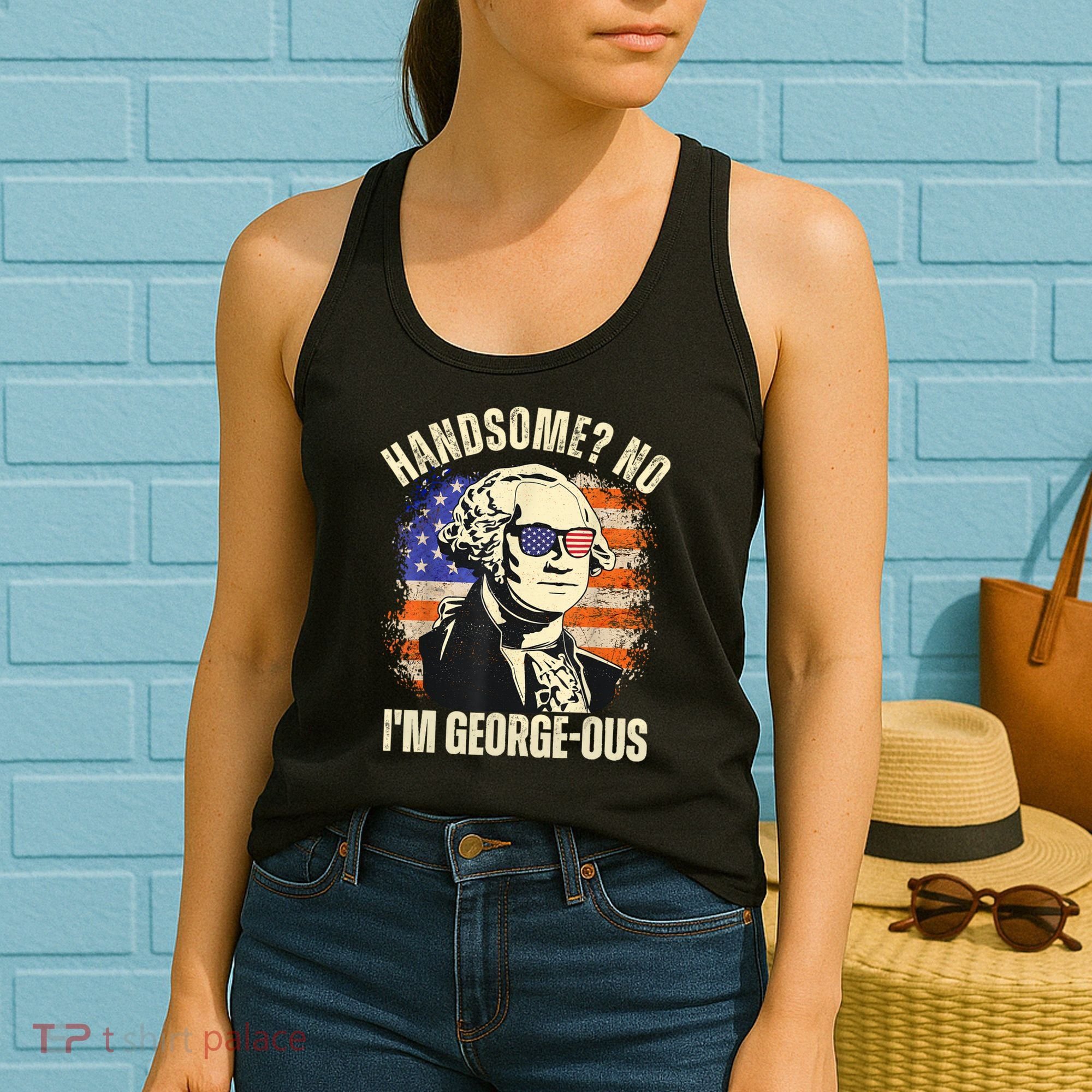 Handsome No Im Georgeous George Washington 4th Of July 1776 Women's Tank Top