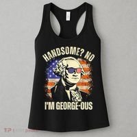 Handsome No Im Georgeous George Washington 4th Of July 1776 Women's Tank Top thumb 3