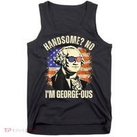Handsome No Im Georgeous George Washington 4th Of July 1776 Tank Top thumb 0
