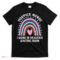 Hospice Nurse I Work In Heavens Waiting Room Nursing Day T-Shirt thumb 0