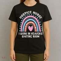Hospice Nurse I Work In Heavens Waiting Room Nursing Day T-Shirt thumb 4