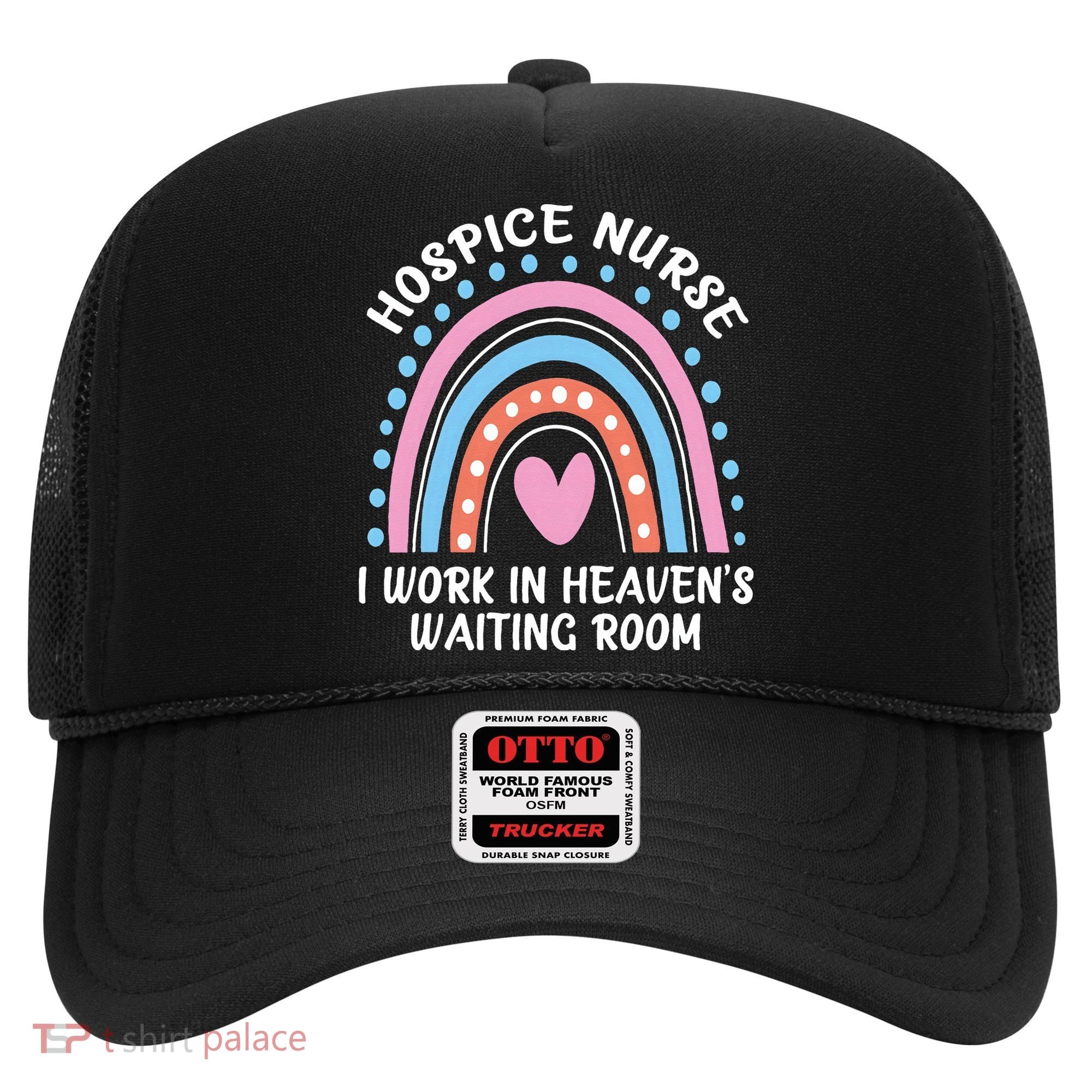 Hospice Nurse I Work In Heavens Waiting Room Nursing Day Hat