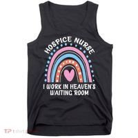 Hospice Nurse I Work In Heavens Waiting Room Nursing Day Tank Top thumb 0