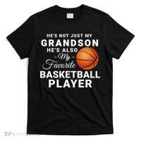 He's Not Just My Grandson He's Favorite Basketball Player T-Shirt thumb 0