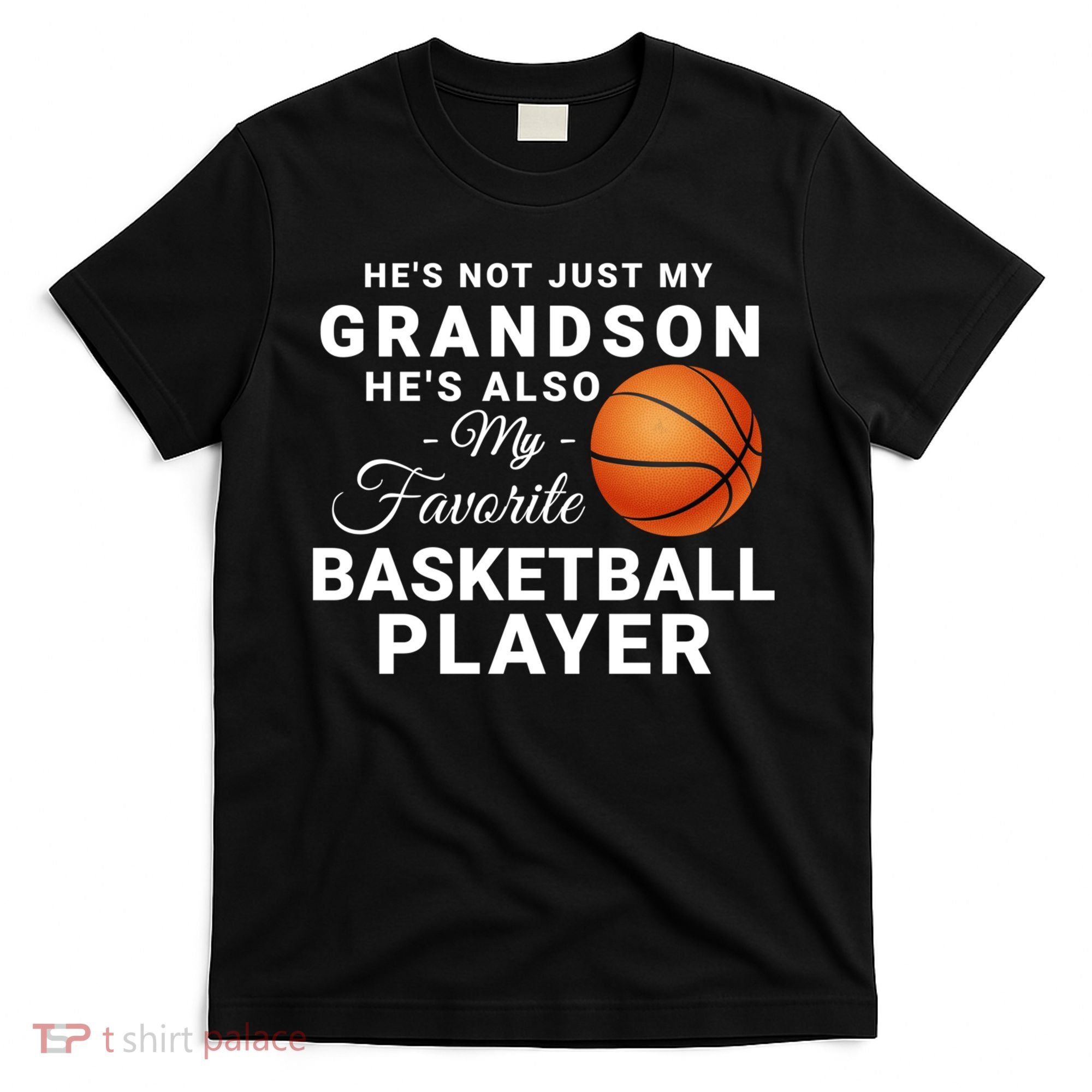He's Not Just My Grandson He's Favorite Basketball Player T-Shirt