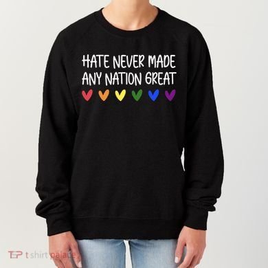 Hate Never Made Any Nation Great Equality Women's Sweatshirt