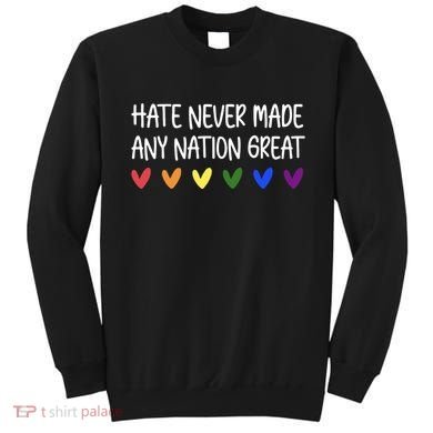 Hate Never Made Any Nation Great Equality Sweatshirt