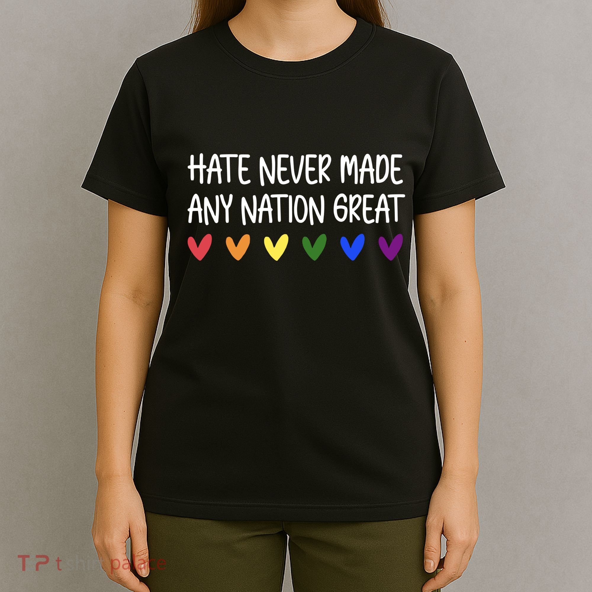 Hate Never Made Any Nation Great Equality T-Shirt