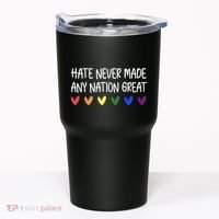 Hate Never Made Any Nation Great Equality Tumbler thumb 0