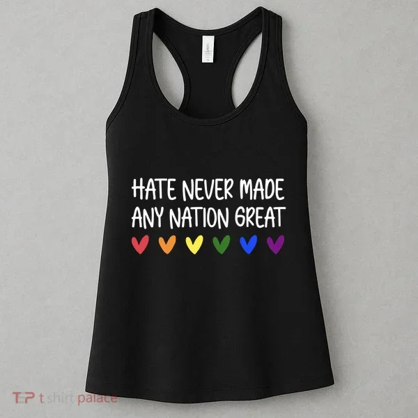 Hate Never Made Any Nation Great Equality Women's Tank Top