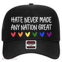 Hate Never Made Any Nation Great Equality Hat thumb 0