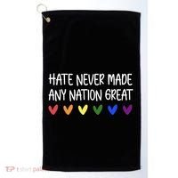 Hate Never Made Any Nation Great Equality Golf Towel thumb 0