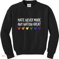 Hate Never Made Any Nation Great Equality Kids Sweatshirt thumb 0