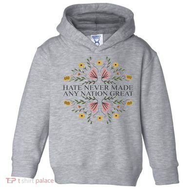 Hate Never Made Any Nation Great Political Boho Floral Toddler Hoodie