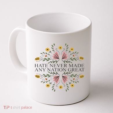 Hate Never Made Any Nation Great Political Boho Floral Coffee Mug