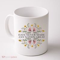 Hate Never Made Any Nation Great Political Boho Floral Coffee Mug thumb 0