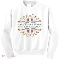 Hate Never Made Any Nation Great Political Boho Floral Kids Sweatshirt thumb 0