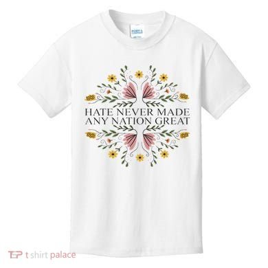 Hate Never Made Any Nation Great Political Boho Floral Kids T-Shirt