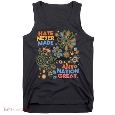 Hate Never Made Any Nation Great Resist Protest Resistance Tank Top