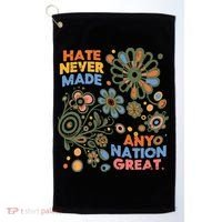 Hate Never Made Any Nation Great Resist Protest Resistance Golf Towel thumb 0