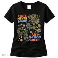 Hate Never Made Any Nation Great Resist Protest Resistance Women's T-Shirt thumb 0