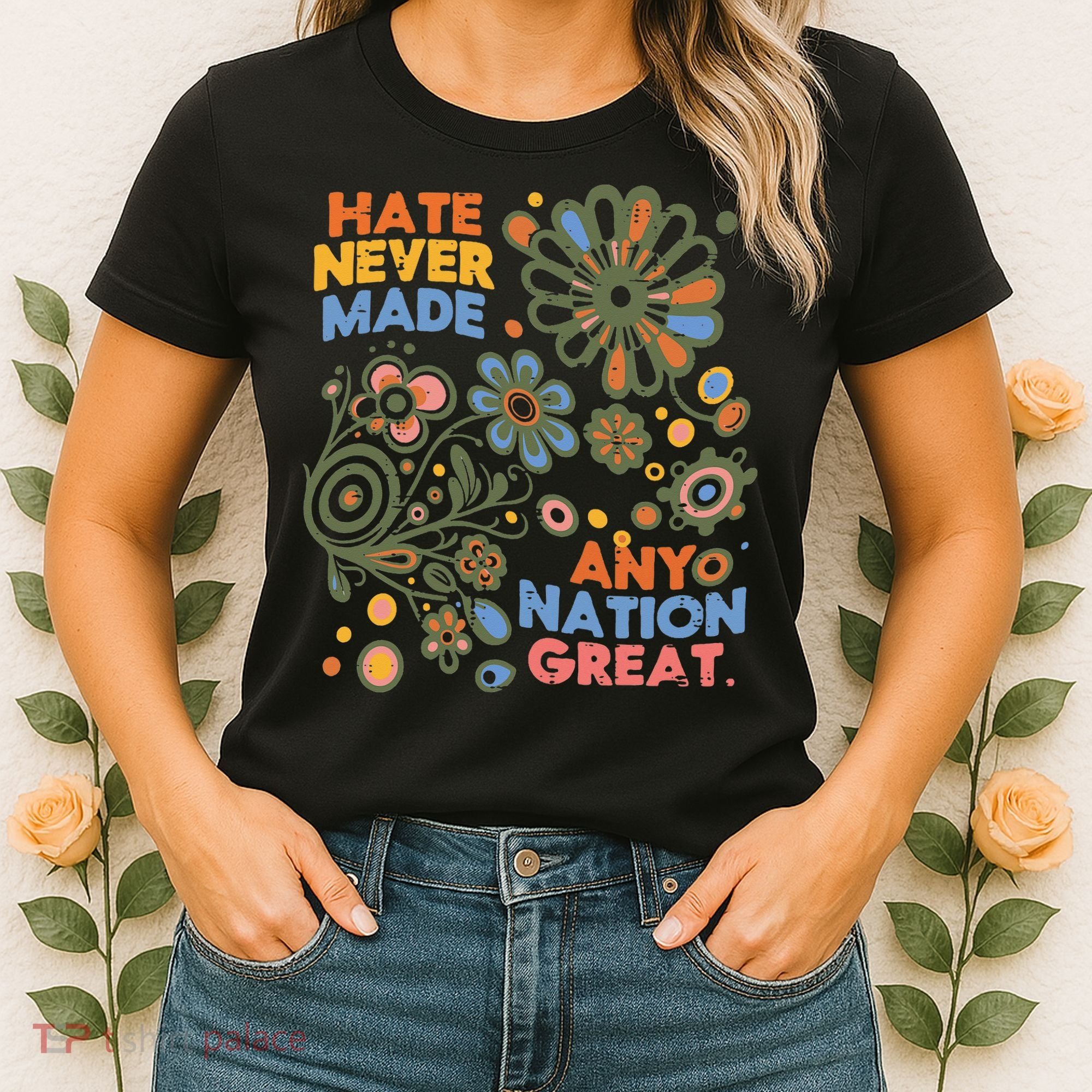 Hate Never Made Any Nation Great Resist Protest Resistance Women's T-Shirt