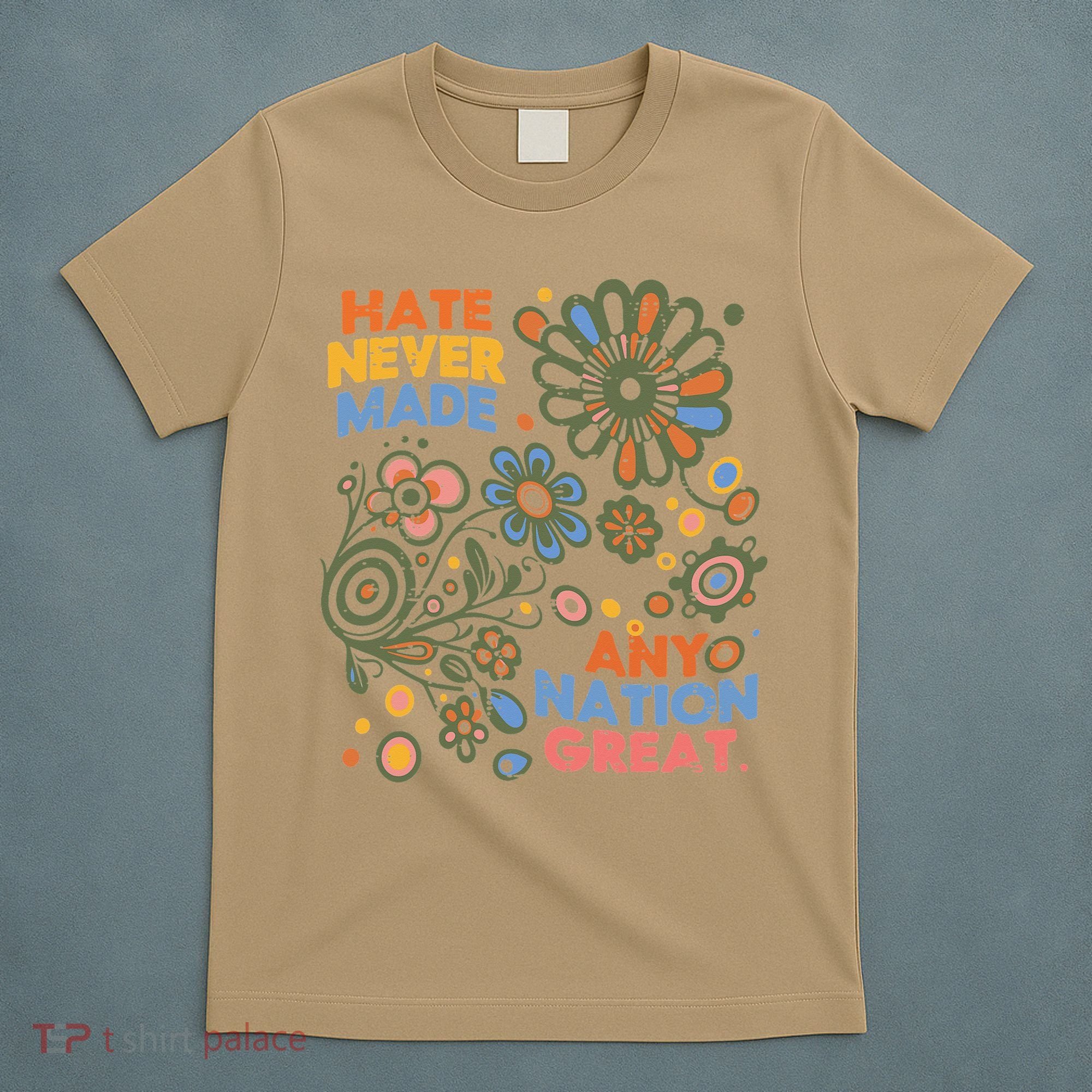 Hate Never Made Any Nation Great Resist Protest Resistance T-Shirt
