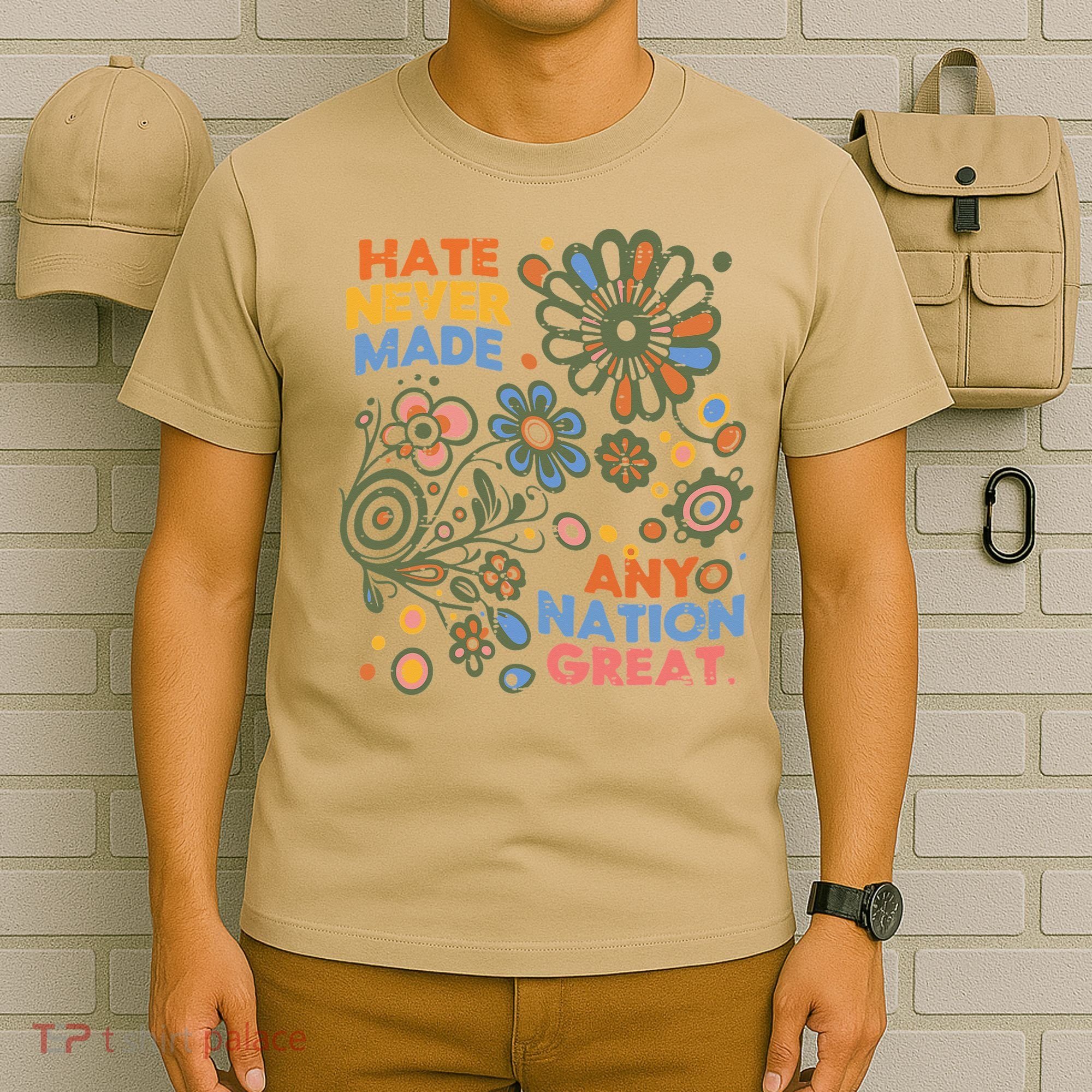 Hate Never Made Any Nation Great Resist Protest Resistance T-Shirt