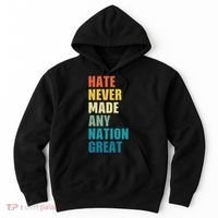 Hate Never Made Any Nation Great Anti Trump Election Hoodie thumb 0