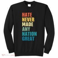 Hate Never Made Any Nation Great Anti Trump Election Sweatshirt thumb 0