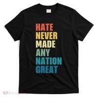 Hate Never Made Any Nation Great Anti Trump Election T-Shirt thumb 0