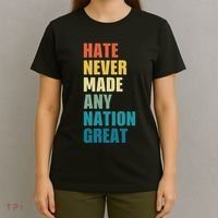 Hate Never Made Any Nation Great Anti Trump Election T-Shirt thumb 4