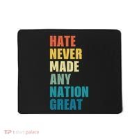 Hate Never Made Any Nation Great Anti Trump Election Mousepad thumb 0