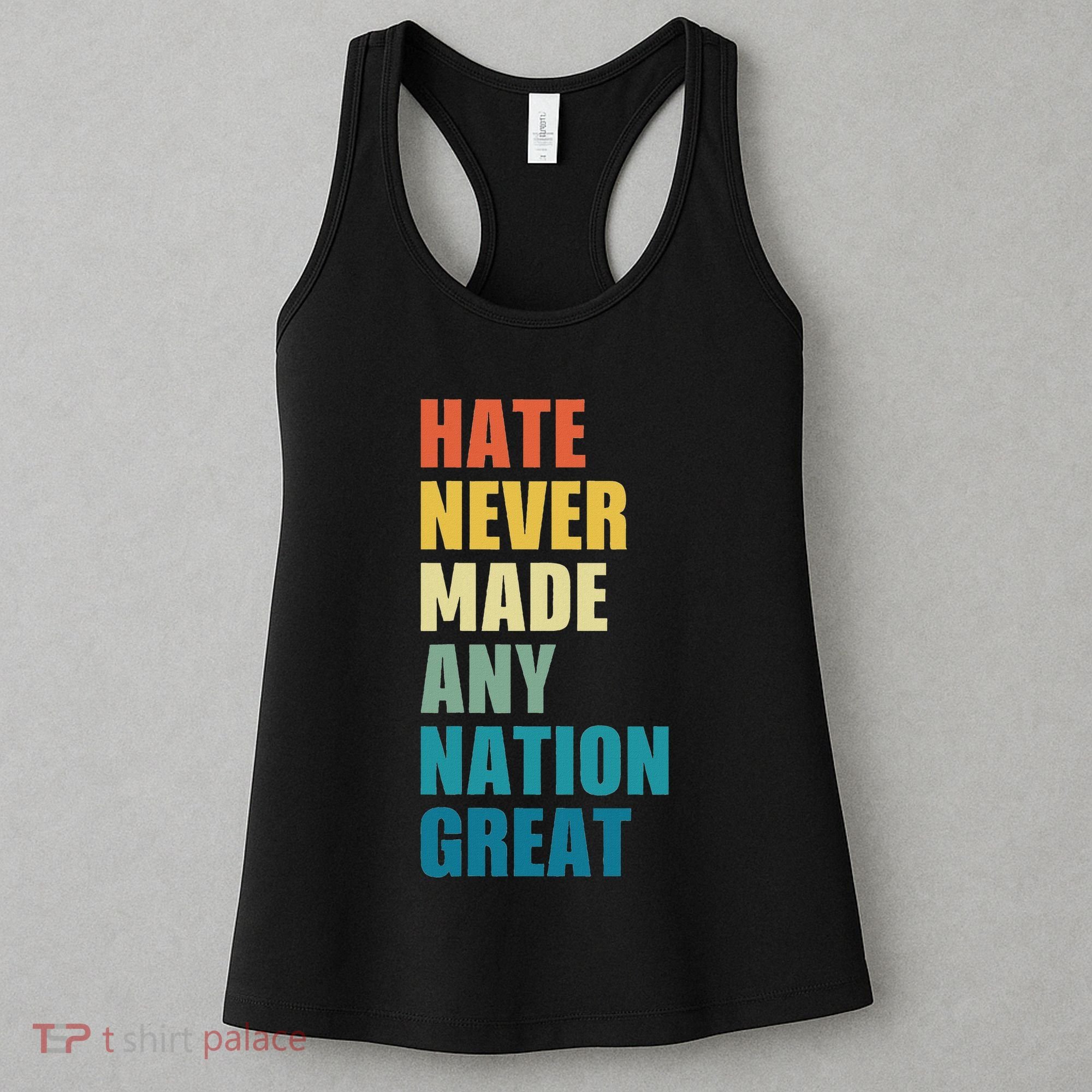 Hate Never Made Any Nation Great Anti Trump Election Women's Tank Top