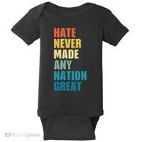 Hate Never Made Any Nation Great Anti Trump Election Baby Bodysuit thumb 0