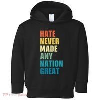 Hate Never Made Any Nation Great Anti Trump Election Toddler Hoodie thumb 0