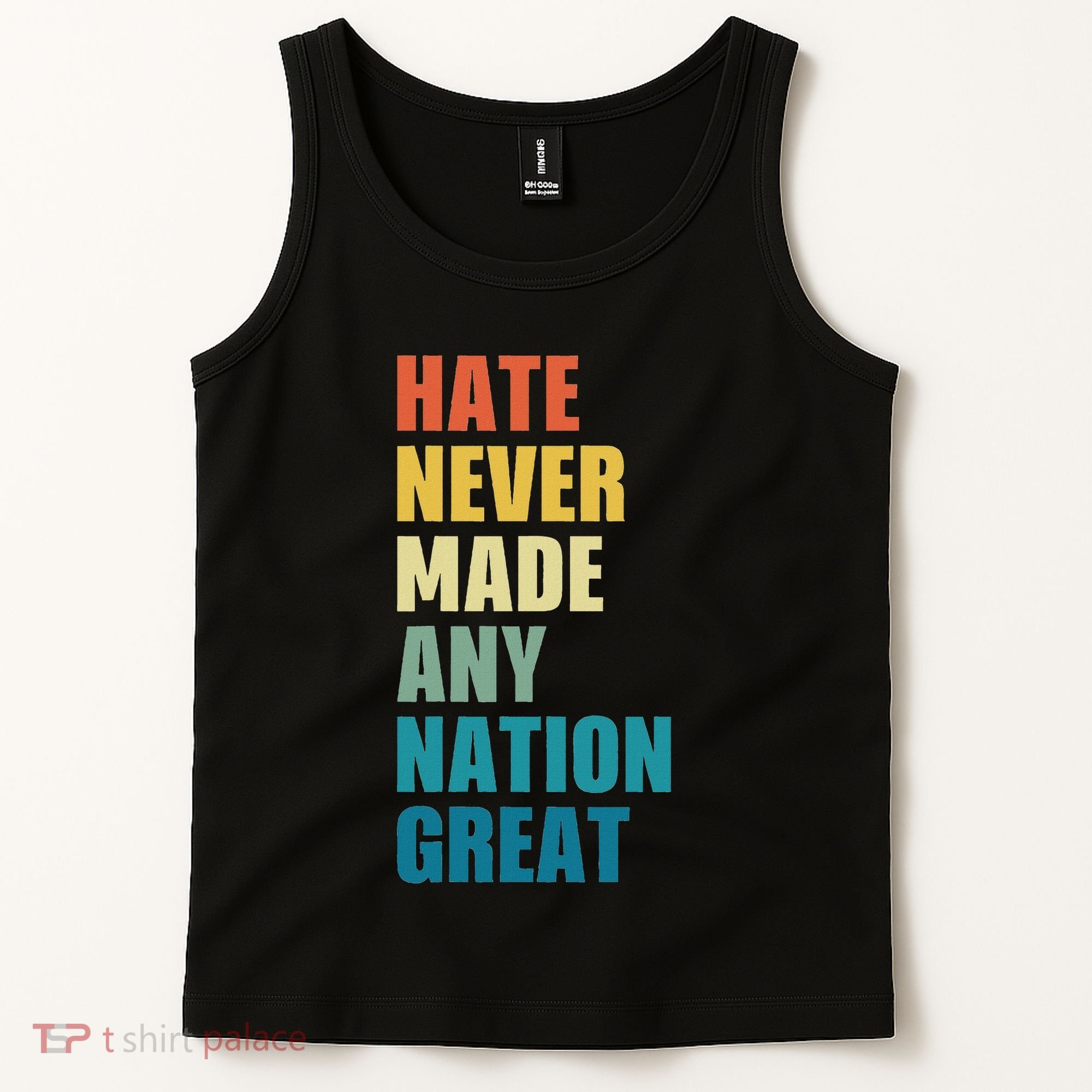 Hate Never Made Any Nation Great Anti Trump Election Tank Top