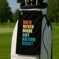 Hate Never Made Any Nation Great Anti Trump Election Golf Towel thumb 2