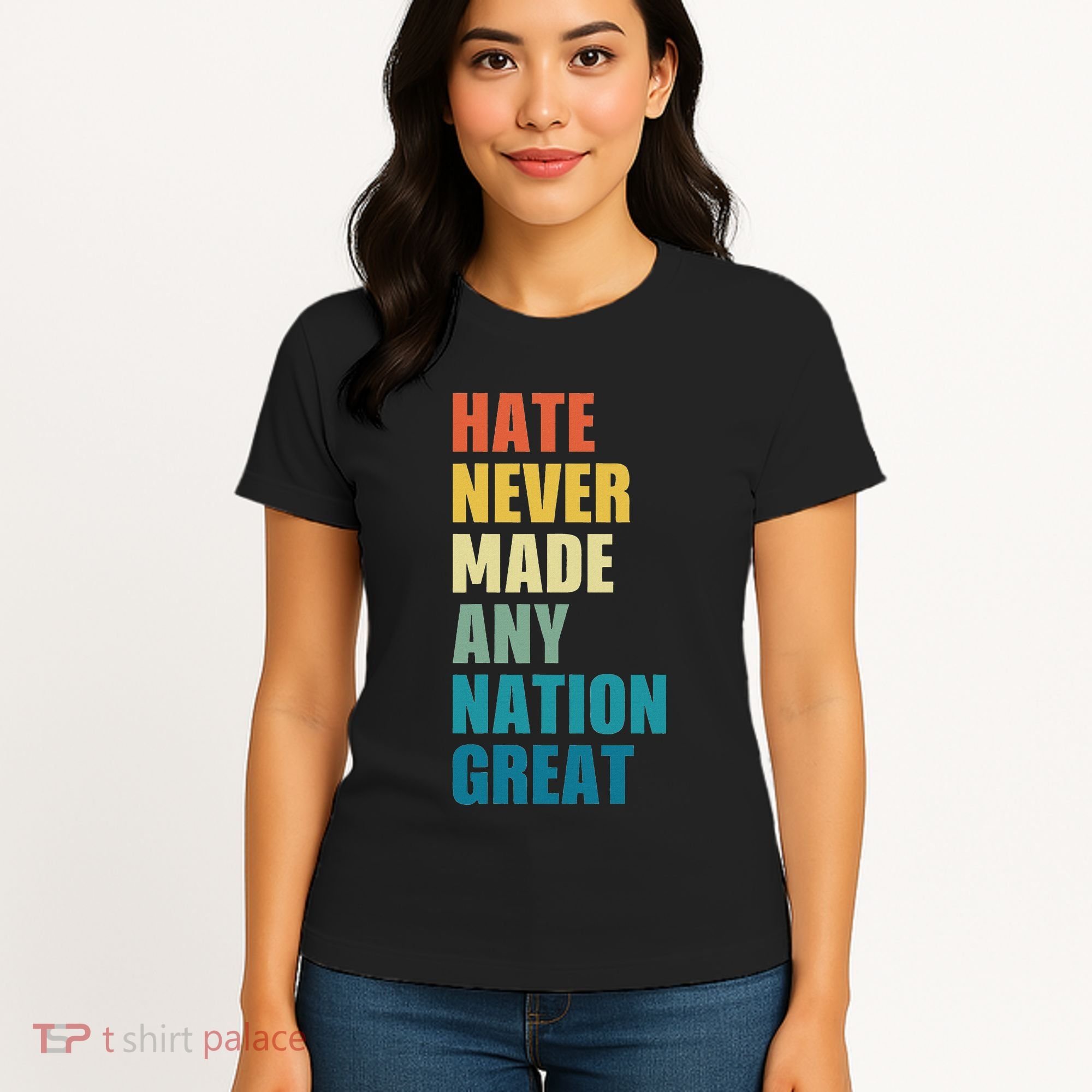 Hate Never Made Any Nation Great Anti Trump Election Women's T-Shirt